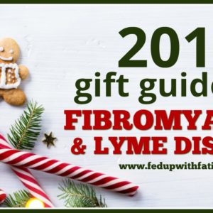 FedUpwithFatigue.com's 2017 gift guide for #fibromyalgia & chronic #Lyme