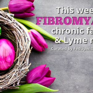 March 30, 2018 #fibromyalgia, chronic fatigue & #Lyme news | Fed Up with Fatigue