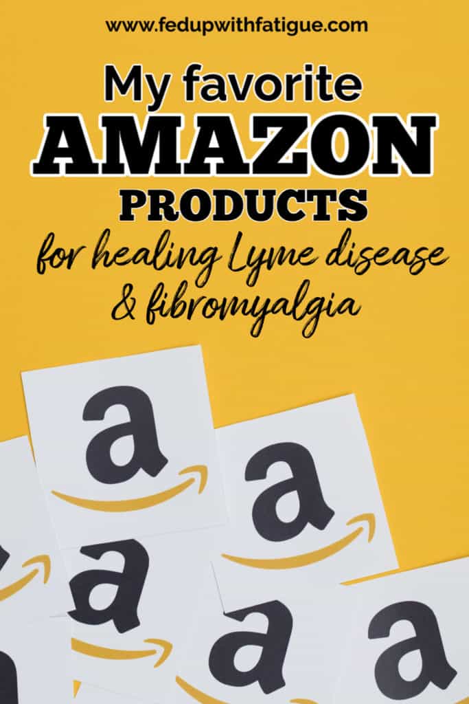 My favorite Amazon products for healing Lyme disease & fibromyalgia | Fed Up with Fatigue